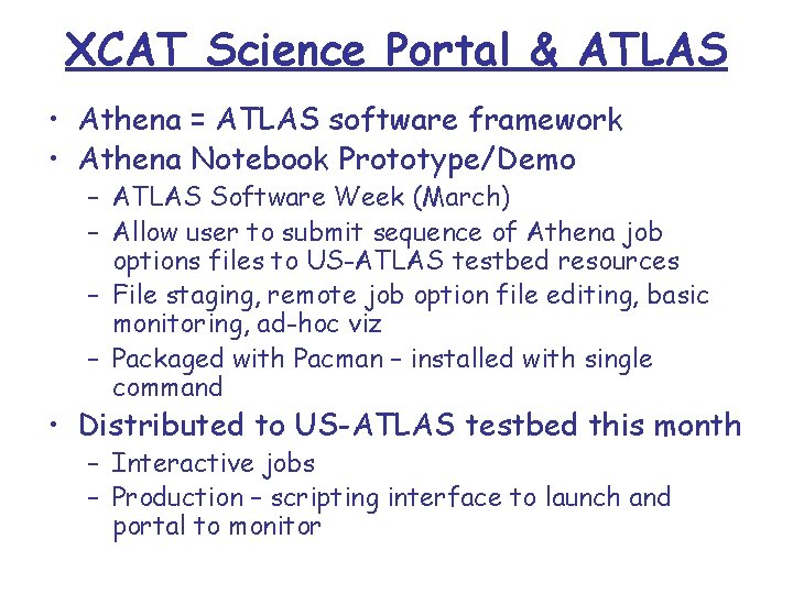 XCAT Science Portal & ATLAS • Athena = ATLAS software framework • Athena Notebook