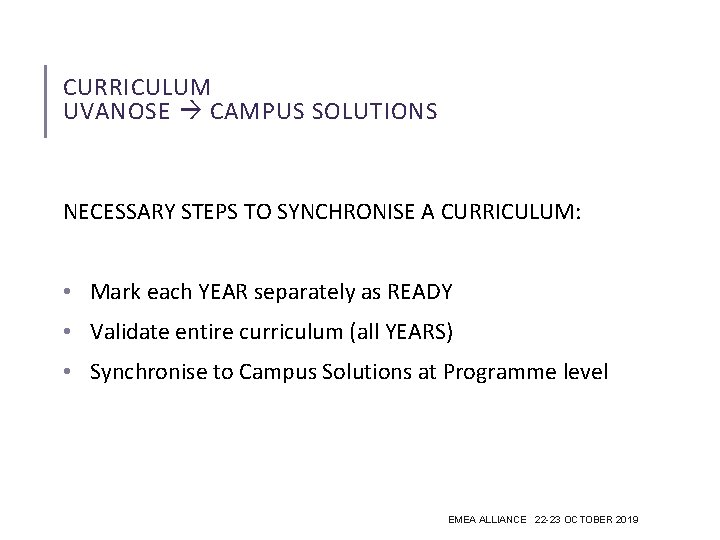 CURRICULUM UVANOSE CAMPUS SOLUTIONS NECESSARY STEPS TO SYNCHRONISE A CURRICULUM: • Mark each YEAR