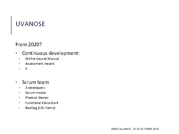 UVANOSE From 2020? • Continuous development: • • • Online Course Manual Assessment record