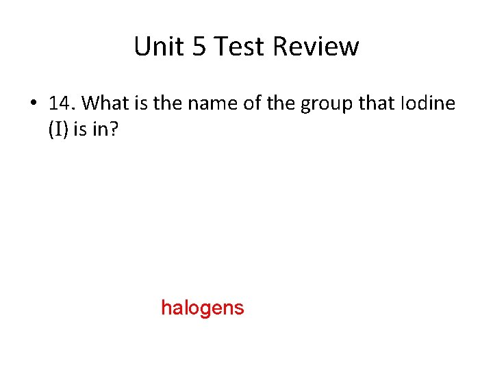 Unit 5 Test Review • 14. What is the name of the group that