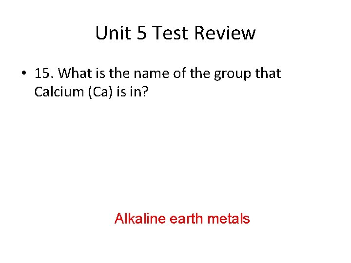 Unit 5 Test Review • 15. What is the name of the group that