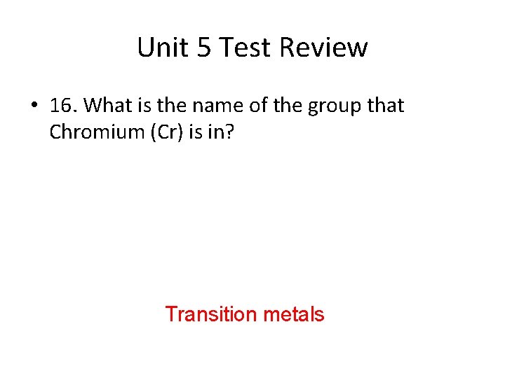 Unit 5 Test Review • 16. What is the name of the group that