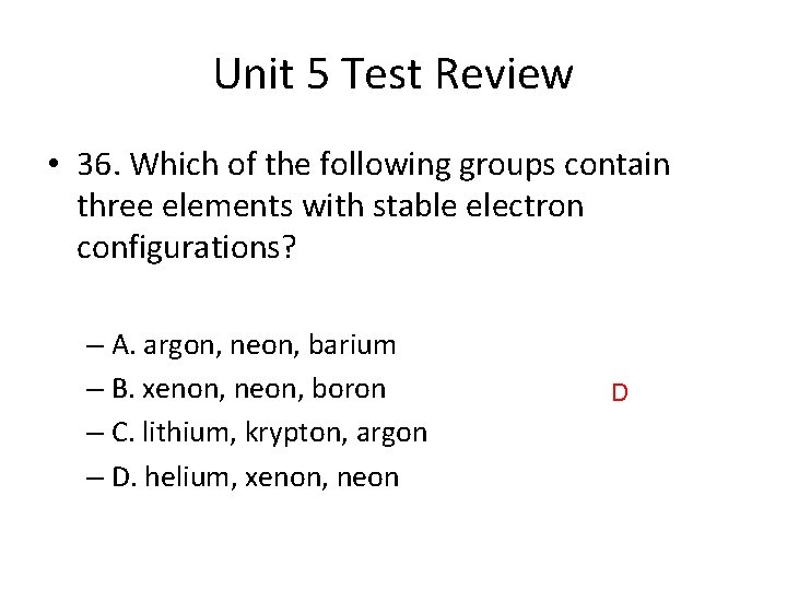 Unit 5 Test Review • 36. Which of the following groups contain three elements