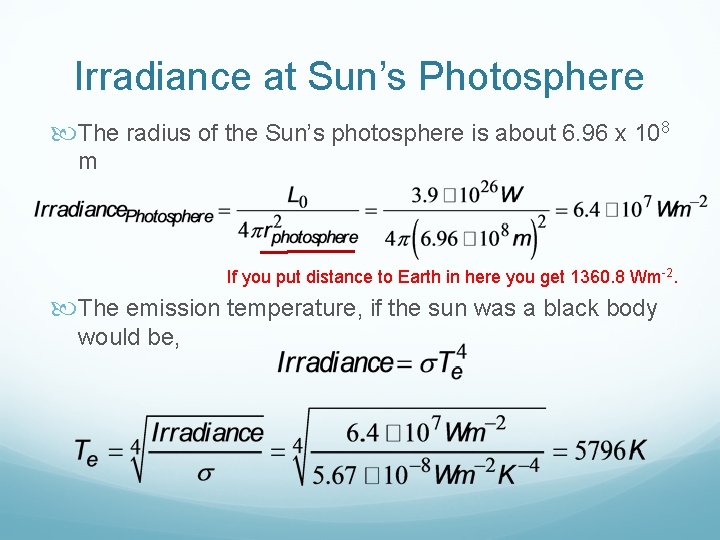 Irradiance at Sun’s Photosphere The radius of the Sun’s photosphere is about 6. 96 Irradiance at Sun’s Photosphere The radius of the Sun’s photosphere is about 6. 96