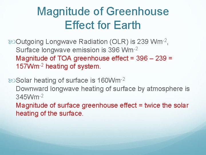 Magnitude of Greenhouse Effect for Earth Outgoing Longwave Radiation (OLR) is 239 Wm-2, Surface Magnitude of Greenhouse Effect for Earth Outgoing Longwave Radiation (OLR) is 239 Wm-2, Surface