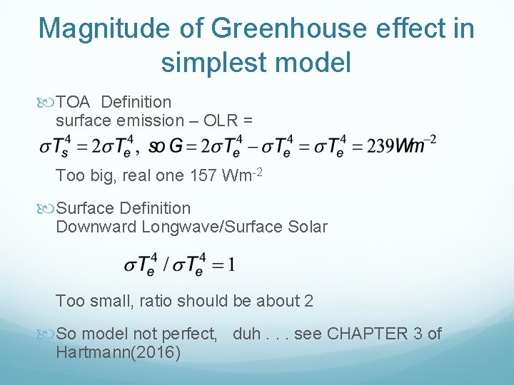 Magnitude of Greenhouse effect in simplest model TOA Definition surface emission – OLR = Magnitude of Greenhouse effect in simplest model TOA Definition surface emission – OLR =