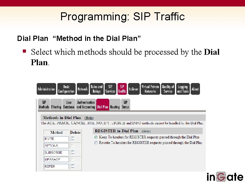 Programming: SIP Traffic Dial Plan “Method in the Dial Plan” § Select which methods