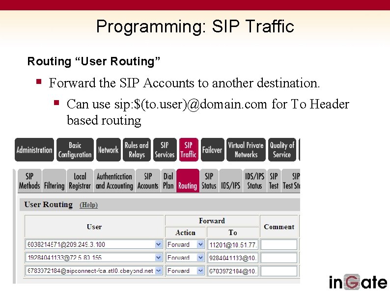 Programming: SIP Traffic Routing “User Routing” § Forward the SIP Accounts to another destination.