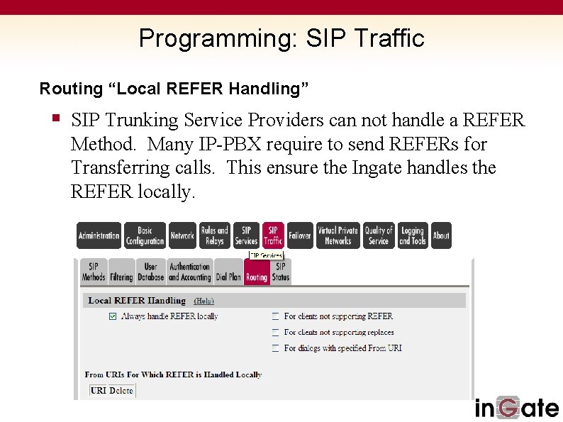 Programming: SIP Traffic Routing “Local REFER Handling” § SIP Trunking Service Providers can not