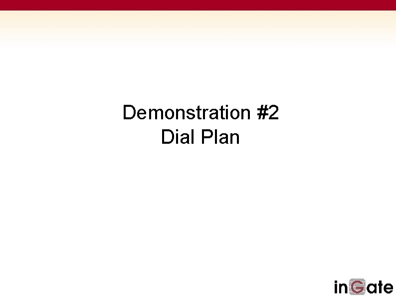 Demonstration #2 Dial Plan 