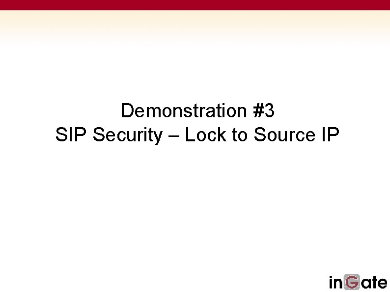 Demonstration #3 SIP Security – Lock to Source IP 