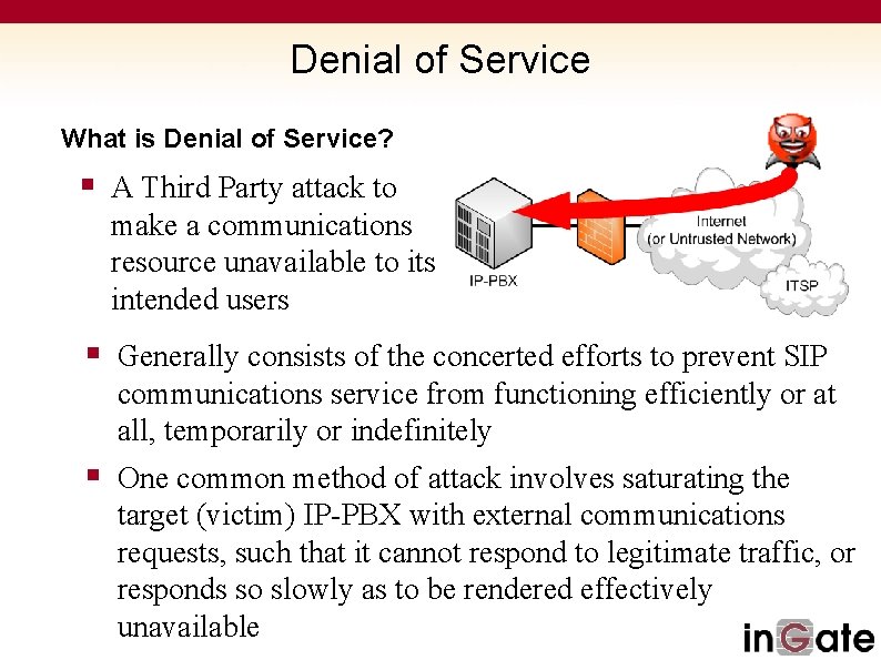 Denial of Service What is Denial of Service? § A Third Party attack to