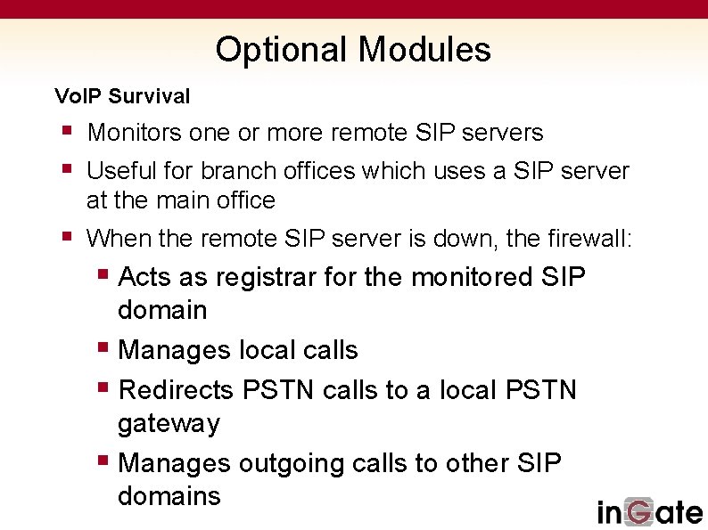 Optional Modules Vo. IP Survival § Monitors one or more remote SIP servers §