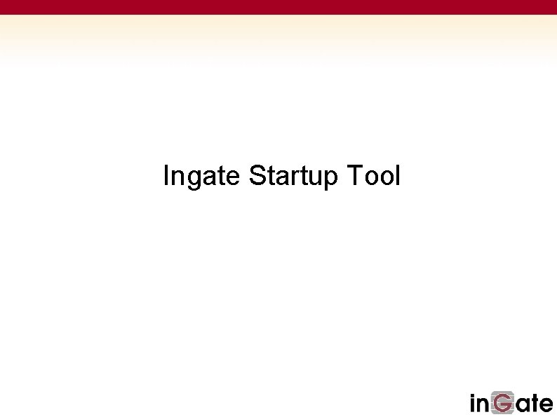 Ingate Startup Tool 