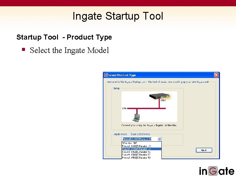 Ingate Startup Tool - Product Type § Select the Ingate Model 