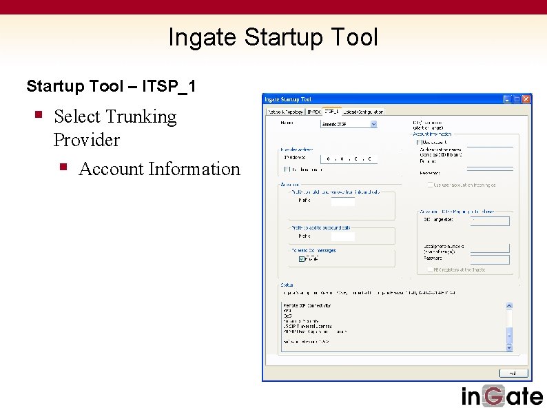 Ingate Startup Tool – ITSP_1 § Select Trunking Provider § Account Information 