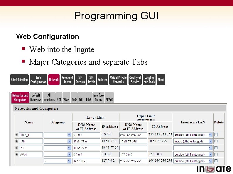 Programming GUI Web Configuration § Web into the Ingate § Major Categories and separate