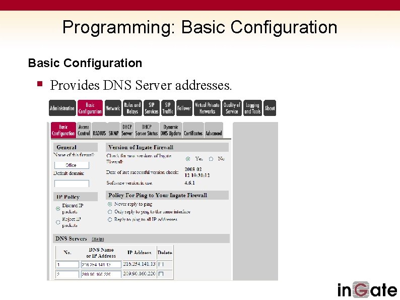 Programming: Basic Configuration § Provides DNS Server addresses. 