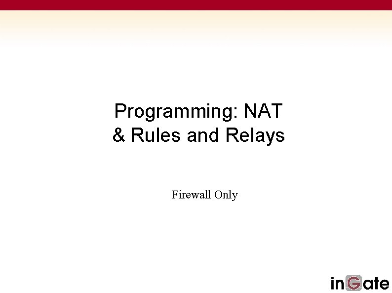 Programming: NAT & Rules and Relays Firewall Only 