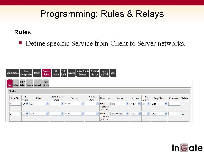 Programming: Rules & Relays Rules § Define specific Service from Client to Server networks.