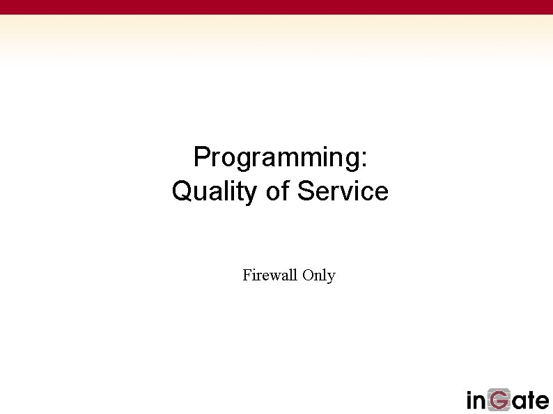 Programming: Quality of Service Firewall Only 