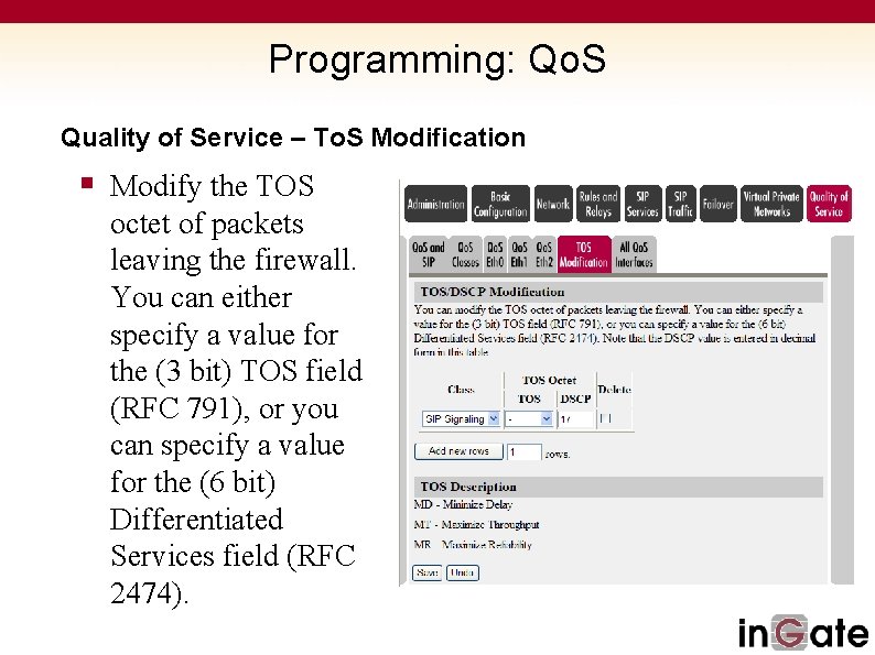 Programming: Qo. S Quality of Service – To. S Modification § Modify the TOS