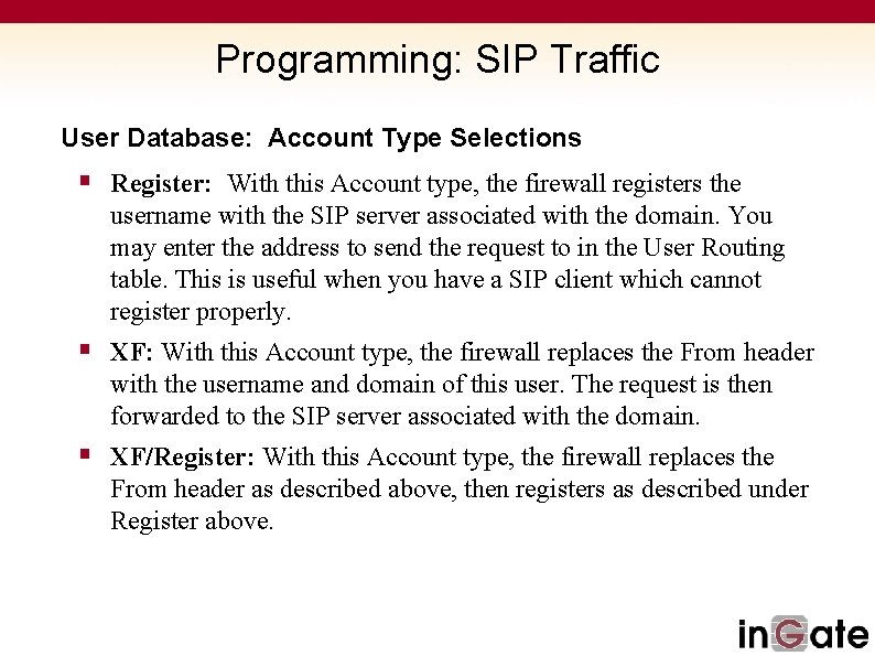 Programming: SIP Traffic User Database: Account Type Selections § Register: With this Account type,