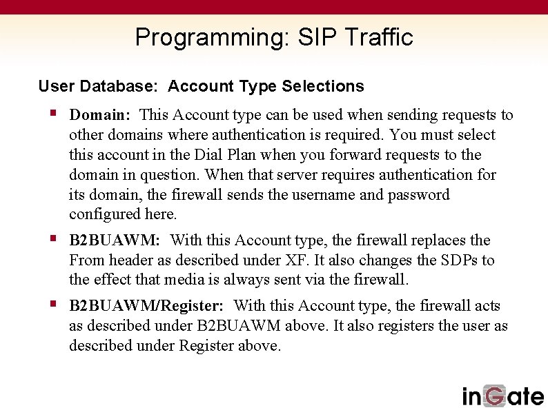 Programming: SIP Traffic User Database: Account Type Selections § Domain: This Account type can