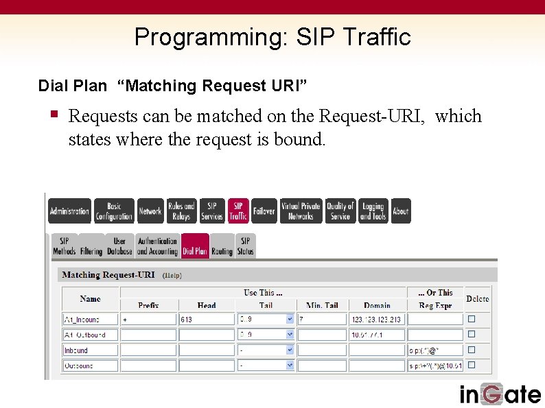 Programming: SIP Traffic Dial Plan “Matching Request URI” § Requests can be matched on