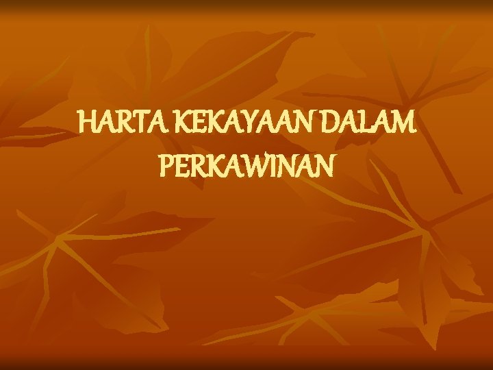 HARTA KEKAYAAN DALAM PERKAWINAN 