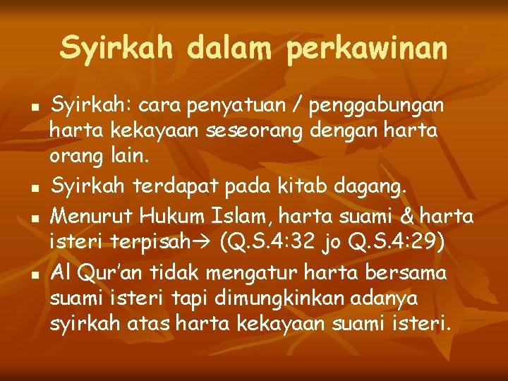 Syirkah dalam perkawinan n n Syirkah: cara penyatuan / penggabungan harta kekayaan seseorang dengan