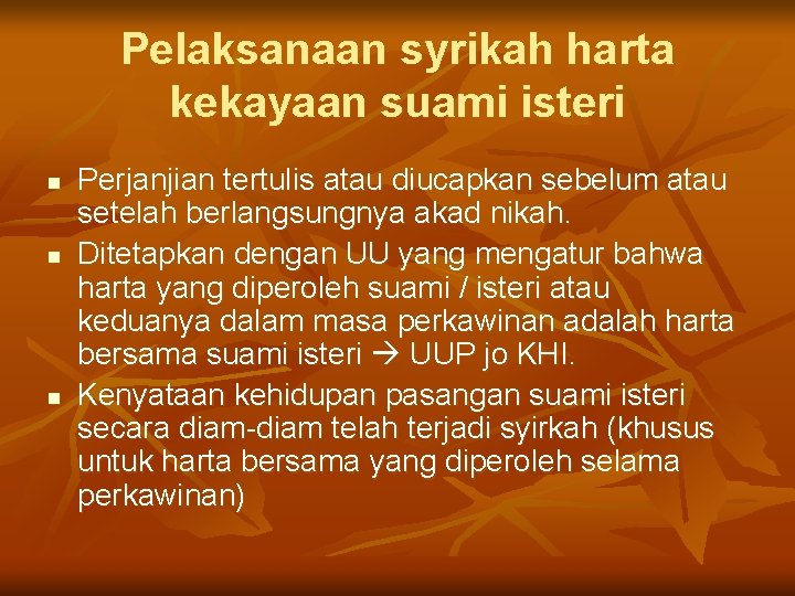 Pelaksanaan syrikah harta kekayaan suami isteri n n n Perjanjian tertulis atau diucapkan sebelum