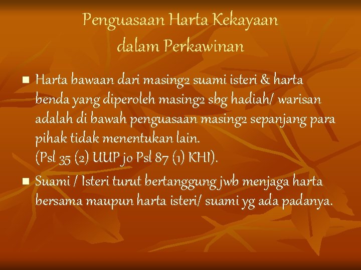 Penguasaan Harta Kekayaan dalam Perkawinan Harta bawaan dari masing 2 suami isteri & harta