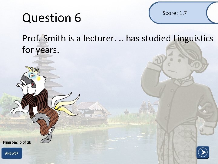 Question 6 Score: 1. 7 Prof. Smith is a lecturer. . . has studied