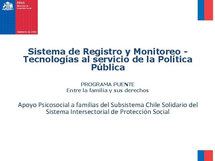 Sistema de Registro y Monitoreo Tecnologías al servicio de la Política Pública PROGRAMA PUENTE