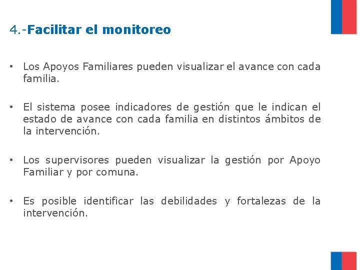 4. -Facilitar el monitoreo • Los Apoyos Familiares pueden visualizar el avance con cada