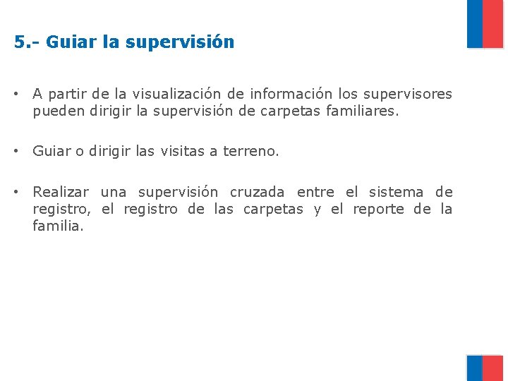 5. - Guiar la supervisión • A partir de la visualización de información los