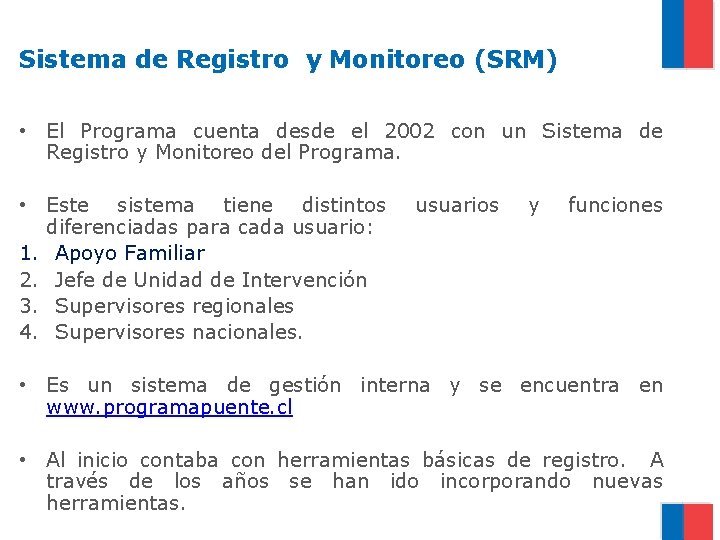 Sistema de Registro y Monitoreo (SRM) • El Programa cuenta desde el 2002 con