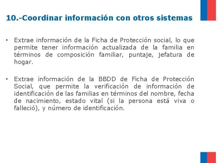 10. -Coordinar información con otros sistemas • Extrae información de la Ficha de Protección