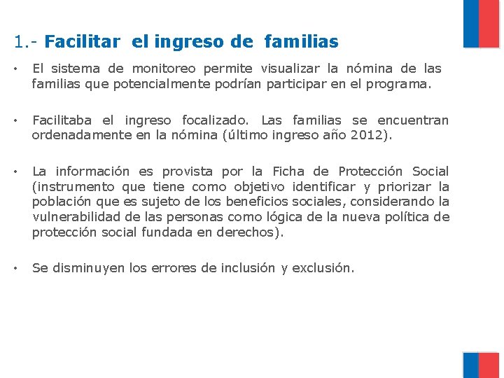 1. - Facilitar el ingreso de familias • El sistema de monitoreo permite visualizar