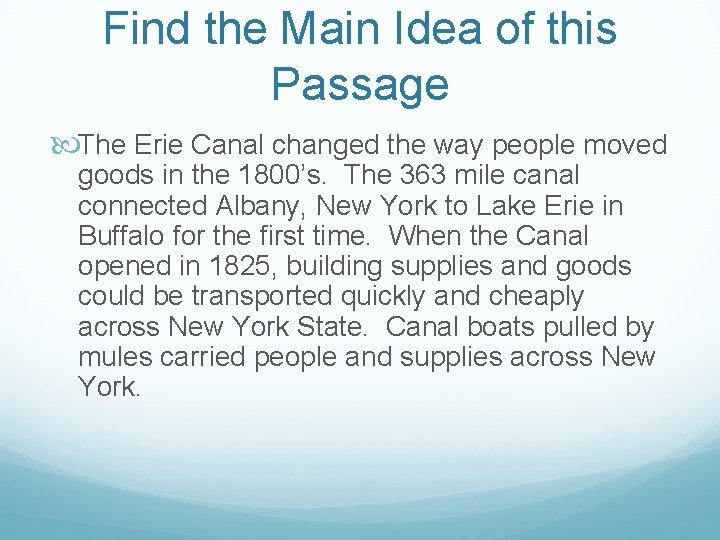 Find the Main Idea of this Passage The Erie Canal changed the way people Find the Main Idea of this Passage The Erie Canal changed the way people