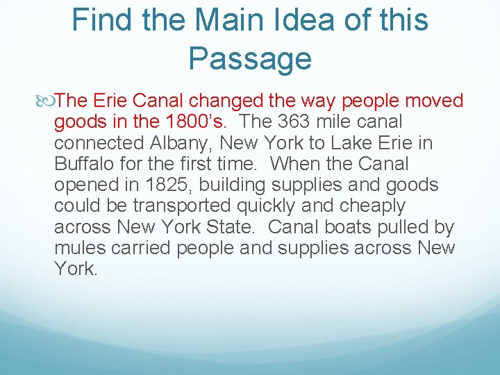 Find the Main Idea of this Passage The Erie Canal changed the way people Find the Main Idea of this Passage The Erie Canal changed the way people