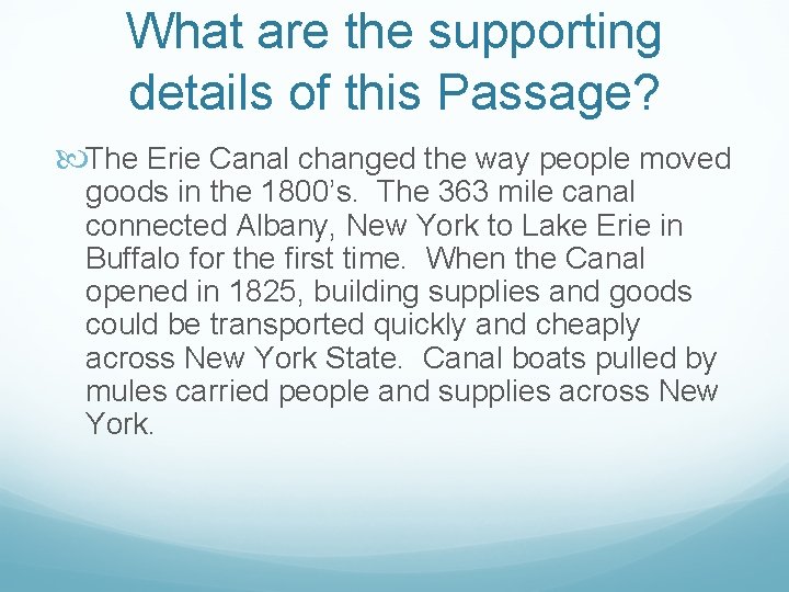 What are the supporting details of this Passage? The Erie Canal changed the way What are the supporting details of this Passage? The Erie Canal changed the way