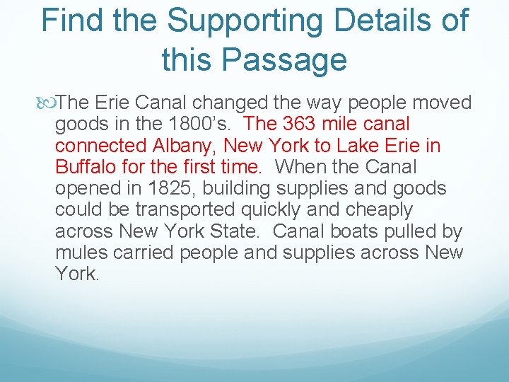 Find the Supporting Details of this Passage The Erie Canal changed the way people Find the Supporting Details of this Passage The Erie Canal changed the way people