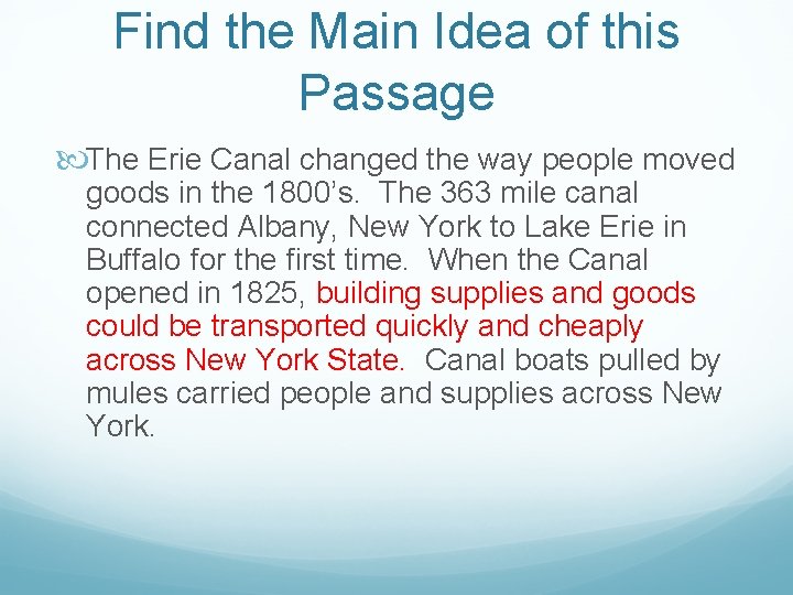 Find the Main Idea of this Passage The Erie Canal changed the way people Find the Main Idea of this Passage The Erie Canal changed the way people