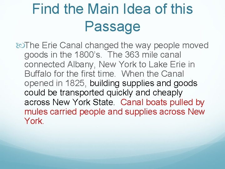 Find the Main Idea of this Passage The Erie Canal changed the way people Find the Main Idea of this Passage The Erie Canal changed the way people
