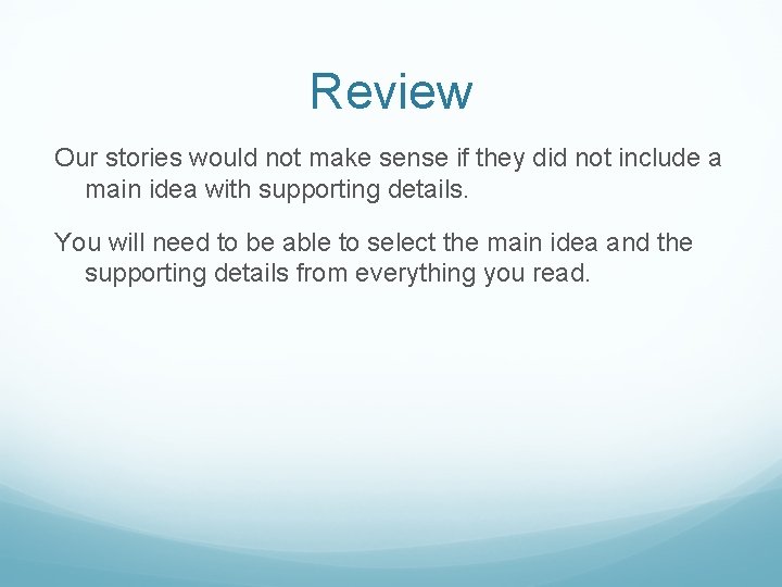 Review Our stories would not make sense if they did not include a main Review Our stories would not make sense if they did not include a main
