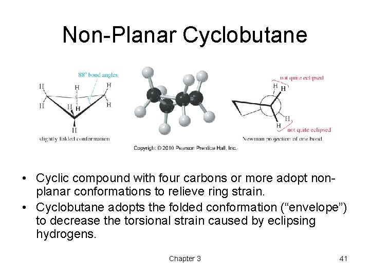 Non-Planar Cyclobutane • Cyclic compound with four carbons or more adopt nonplanar conformations to