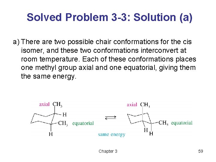 Solved Problem 3 -3: Solution (a) a) There are two possible chair conformations for
