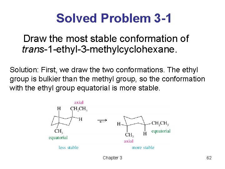 Solved Problem 3 -1 Draw the most stable conformation of trans-1 -ethyl-3 -methylcyclohexane. Solution: